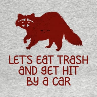 eat trash T-Shirt